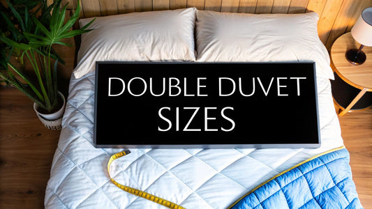 The Ultimate Guide to Double Duvet Sizes and Bedding Fits