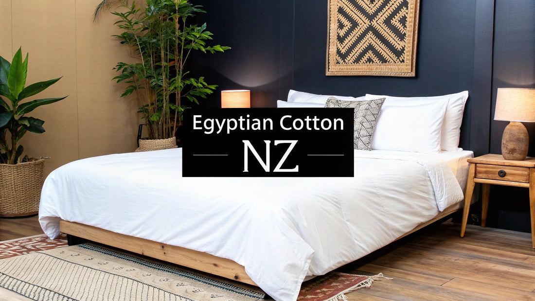 Your Ultimate Guide to Egyptian Cotton Sheets NZ