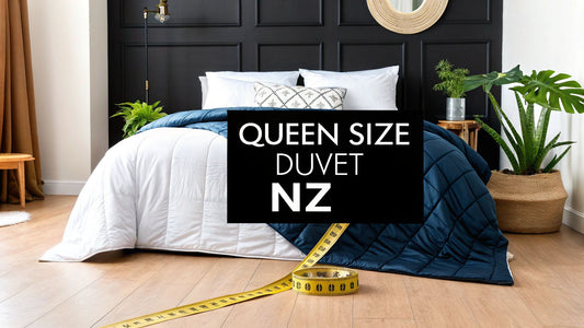The Ultimate Guide to Queen Size Duvet NZ